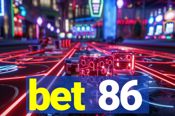bet 86